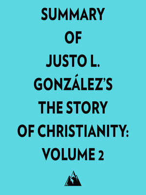 cover image of Summary of Justo L. González's the Story of Christianity